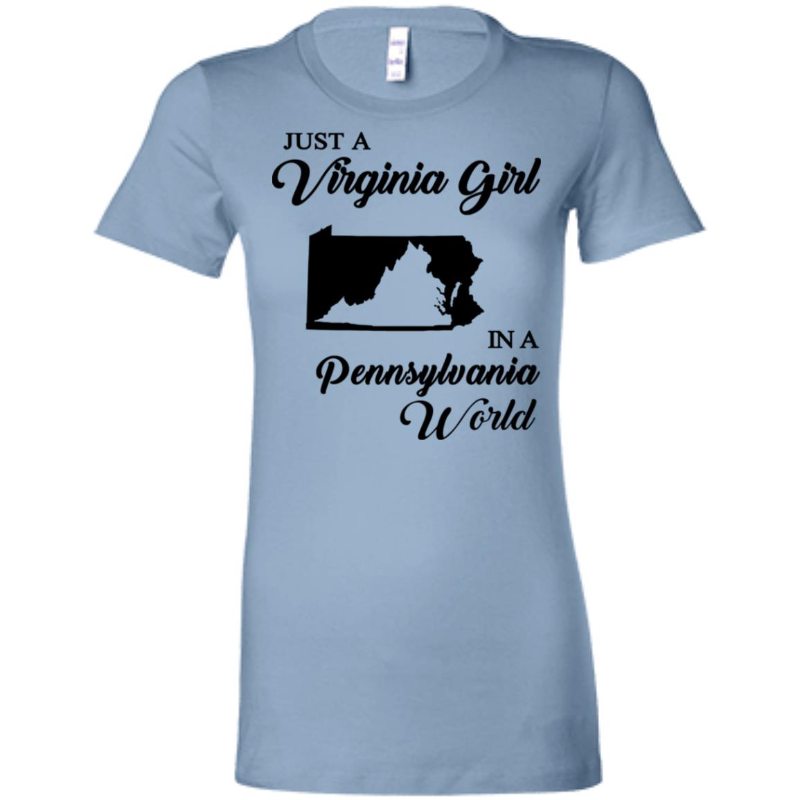 Just A Virginia Girl In A Pennsylvania World T-Shirt - T-shirt Teezalo