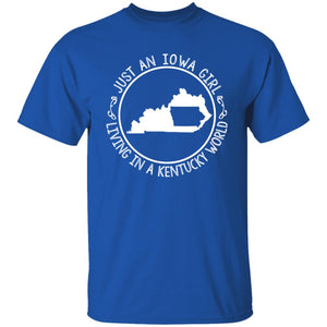 Just An Iowa Girl Living In A Kentucky World T-Shirt - T-shirt Teezalo