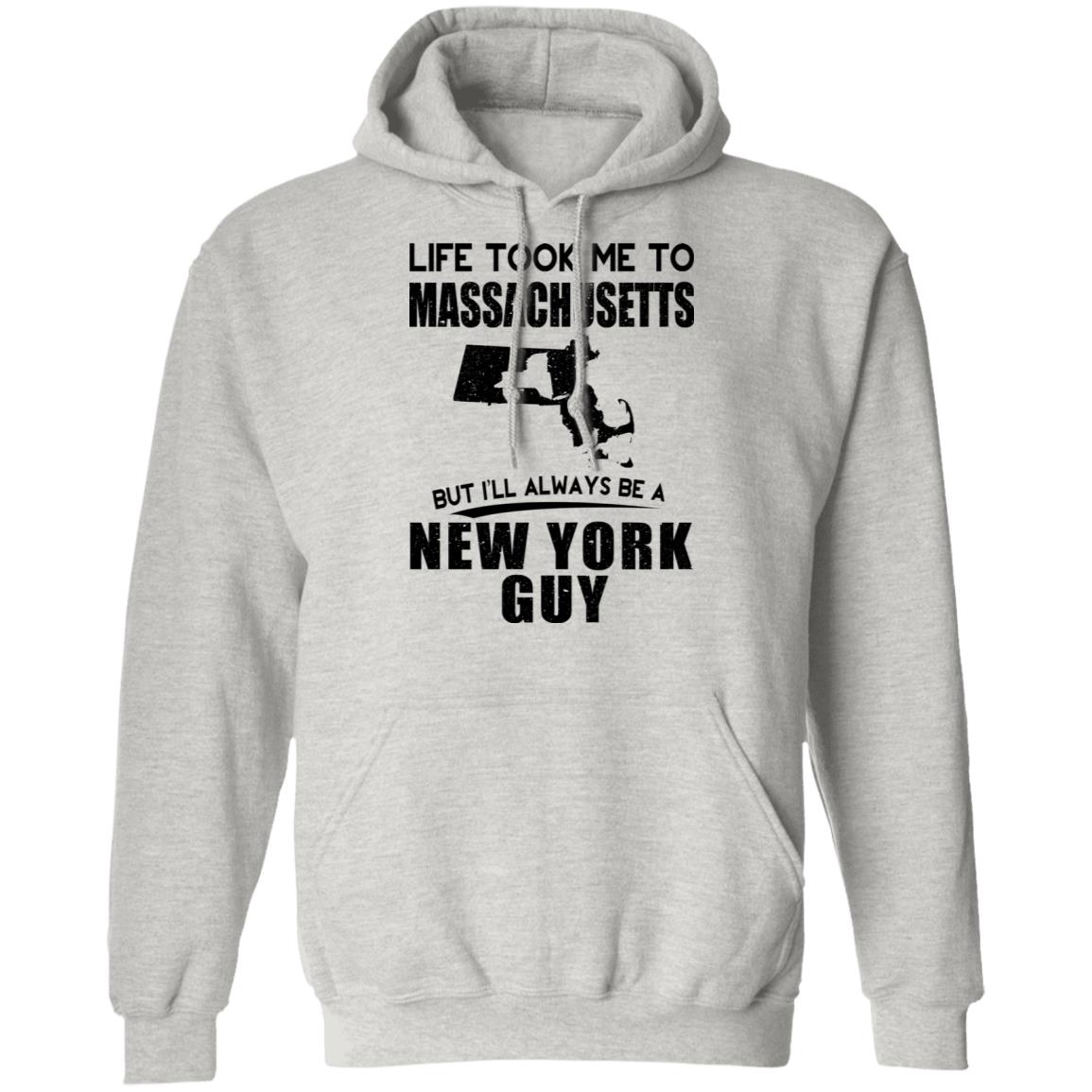 Life Took Me To Massachusetts Always Be A New York Guy T-Shirt - T-shirt Teezalo