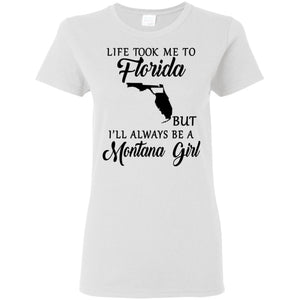 Life Took Me To Florida Always Be A Montana Girl T-Shirt - T-shirt Teezalo