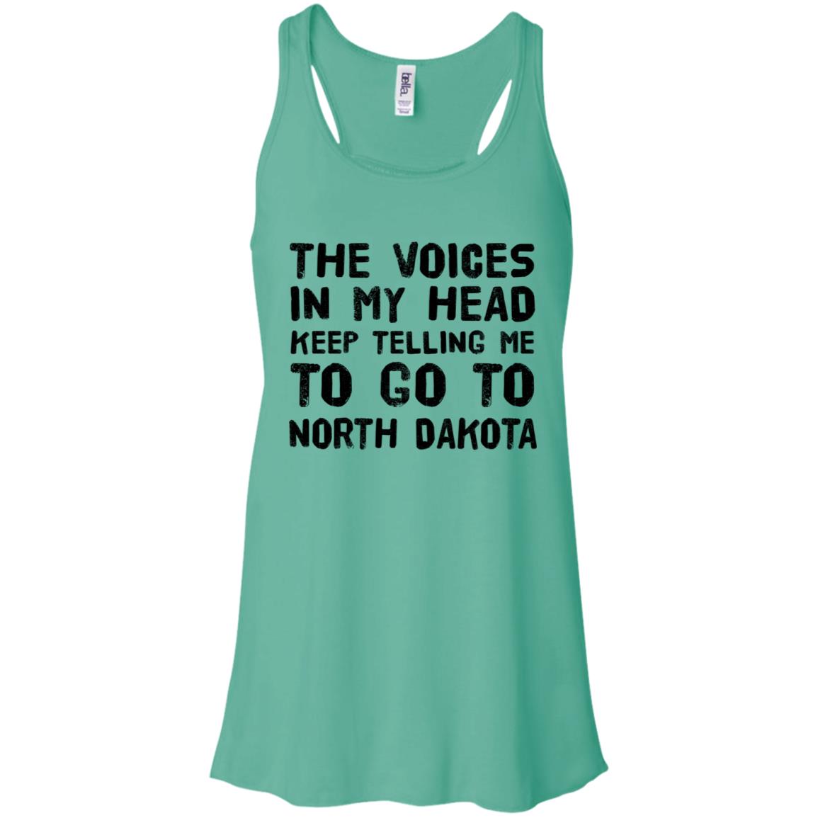 The Voices In My Head Keep Telling Me To Go To North Dakota T Shirt - T-shirt Teezalo
