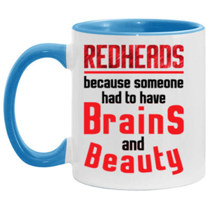 Redheads Because Someone Had To Have Brains and Beauty Mug - Mug Teezalo