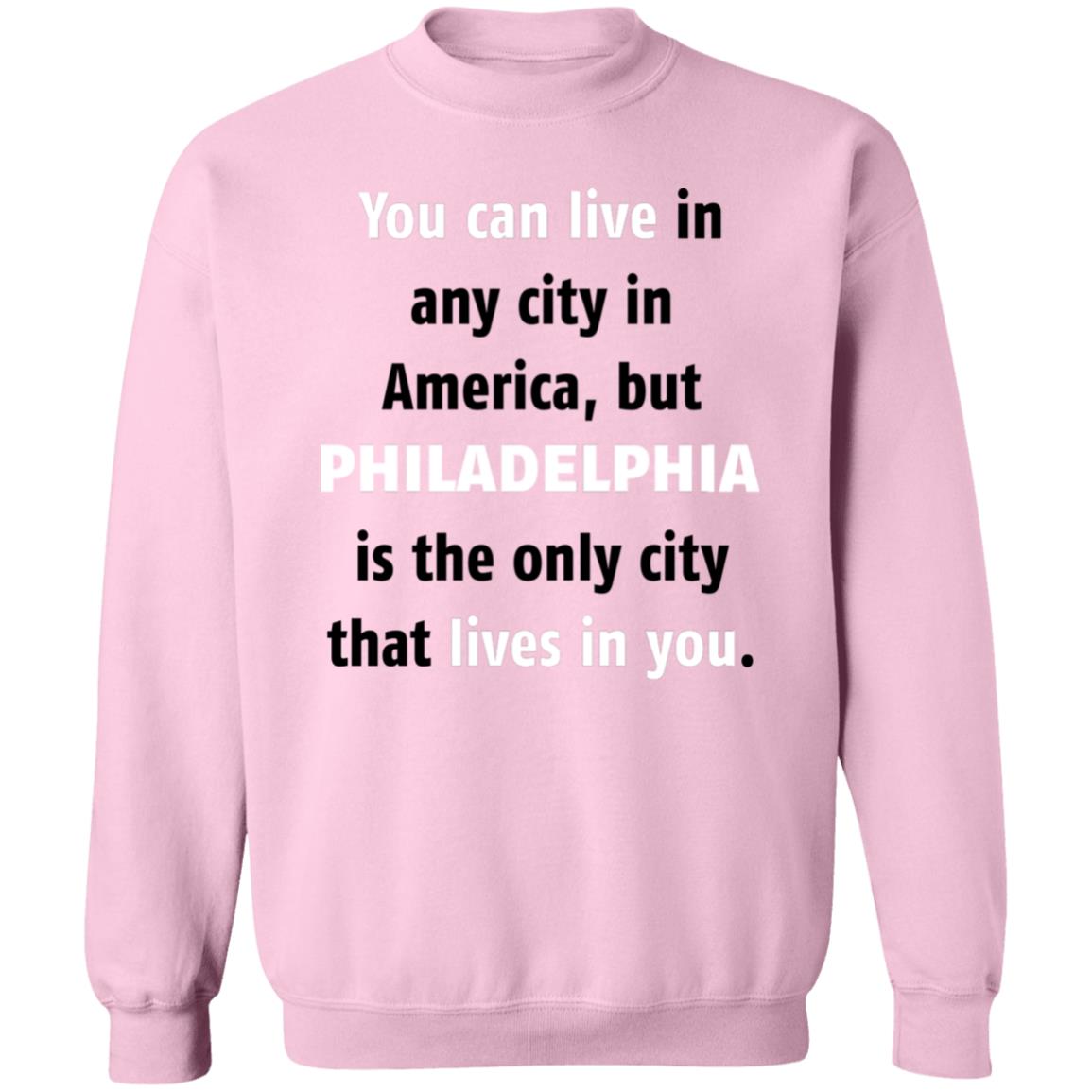 Philadelphia The Only City Lives In You T-Shirt - T-shirt Teezalo