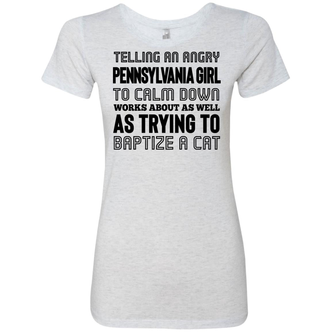 Telling An Angry Pennsylvania Girl To Calm Down T-Shirt - T-shirt Teezalo