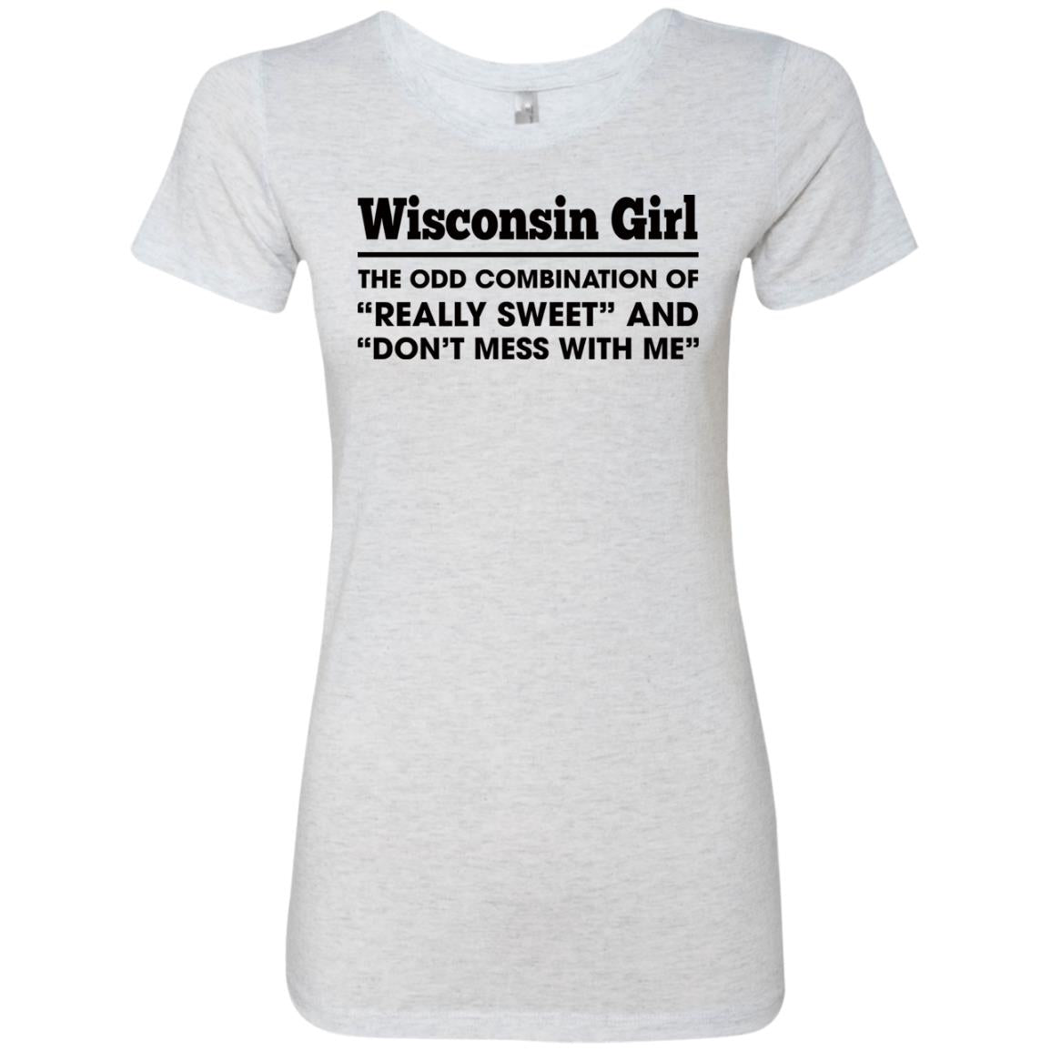 Wisconsin Girl Really Sweet And Don't Mess Funny T-shirt - T-shirt Teezalo