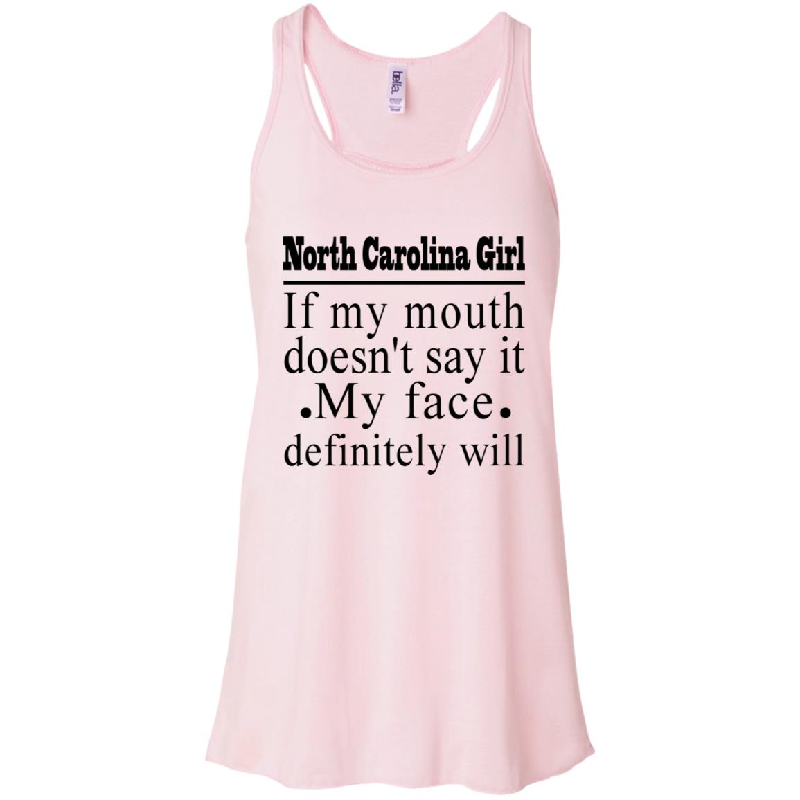 North Carolina Girl If My Mouth Doesn't Say It, My Definitely Will  T- Shirt - T-shirt Teezalo