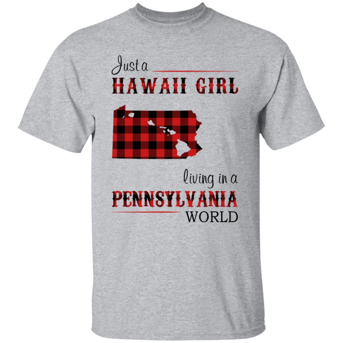 Just A Hawaii Girl Living In A Pennsylvania World T-shirt - T-shirt Teezalo