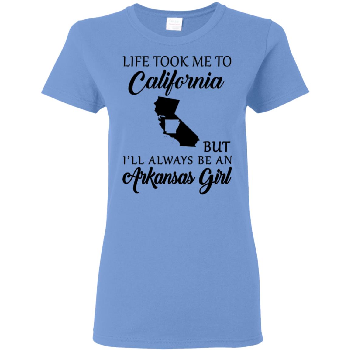 Life Took Me To California But I'll Always Be An Arkansas Girl  T-Shirt - T-shirt Teezalo
