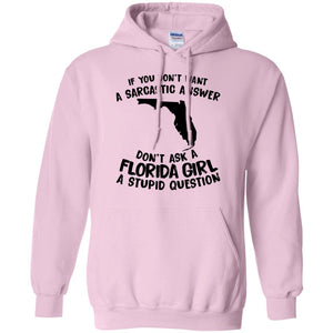 Don't Ask A Florida Girl A Stupid Question Hoodie - Hoodie Teezalo