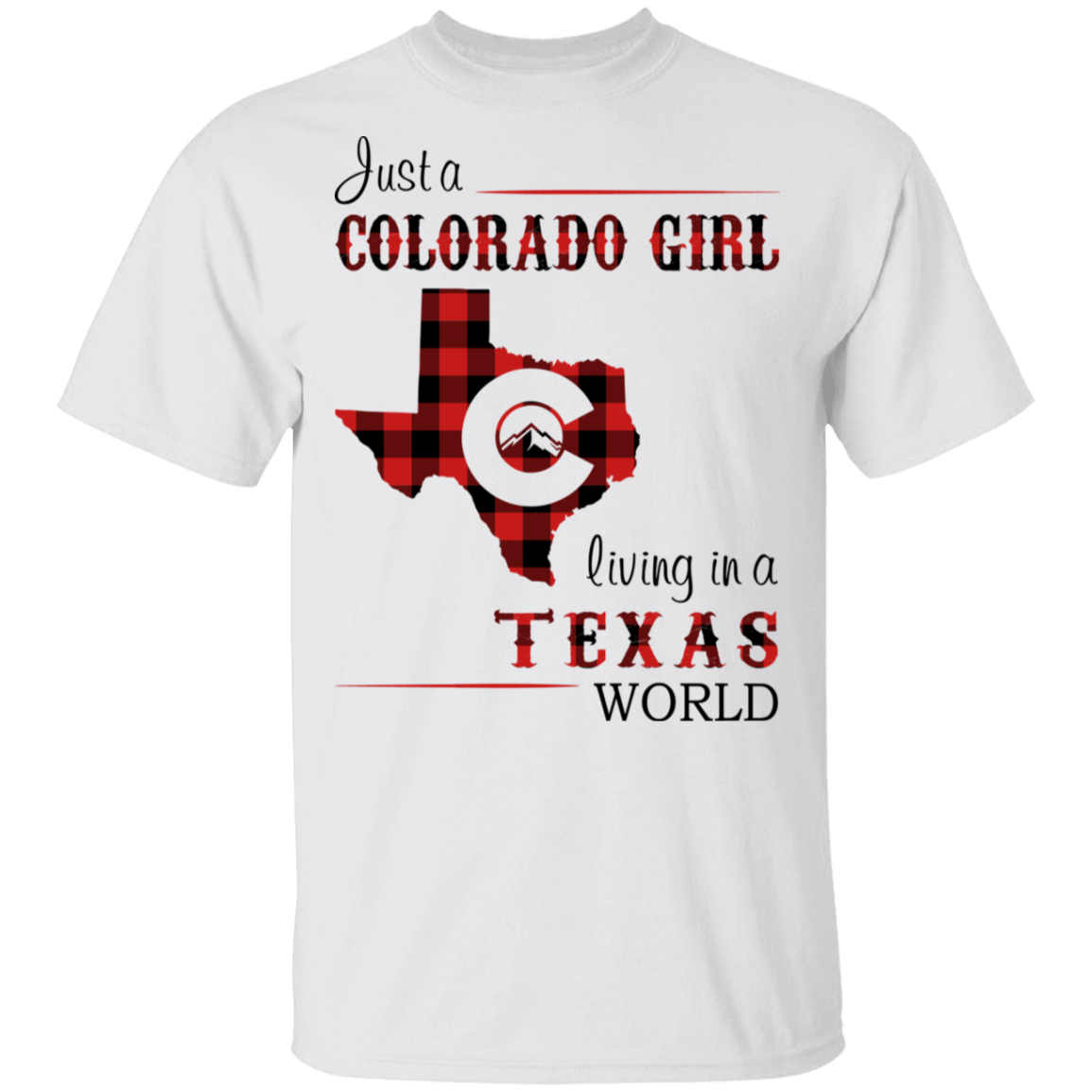 Just A Colorado Girl Living In A Texas  World T-shirt - T-shirt Born Live Plaid Red Teezalo