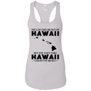 Proud Hawaii T-Shirt You Can Take Me Out Of Hawaii But You Can't Take Hawaii Out Of Me - T-shirt Teezalo