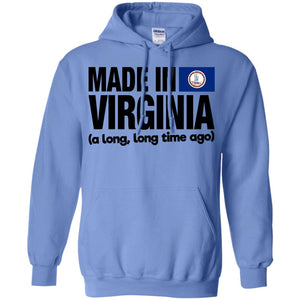 Made In Virginia A Long Long Time Ago T-Shirt - T-shirt Teezalo