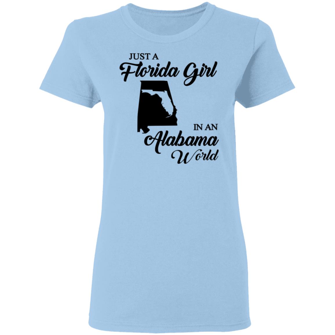 Just A Florida Girl In An Alabama World T-Shirt - T-Shirt Teezalo
