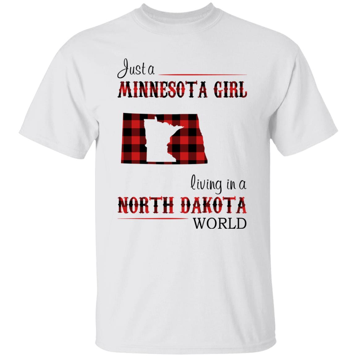 Just A Minnesota Girl Living In A North Dakota World T Shirt - T-shirt Teezalo