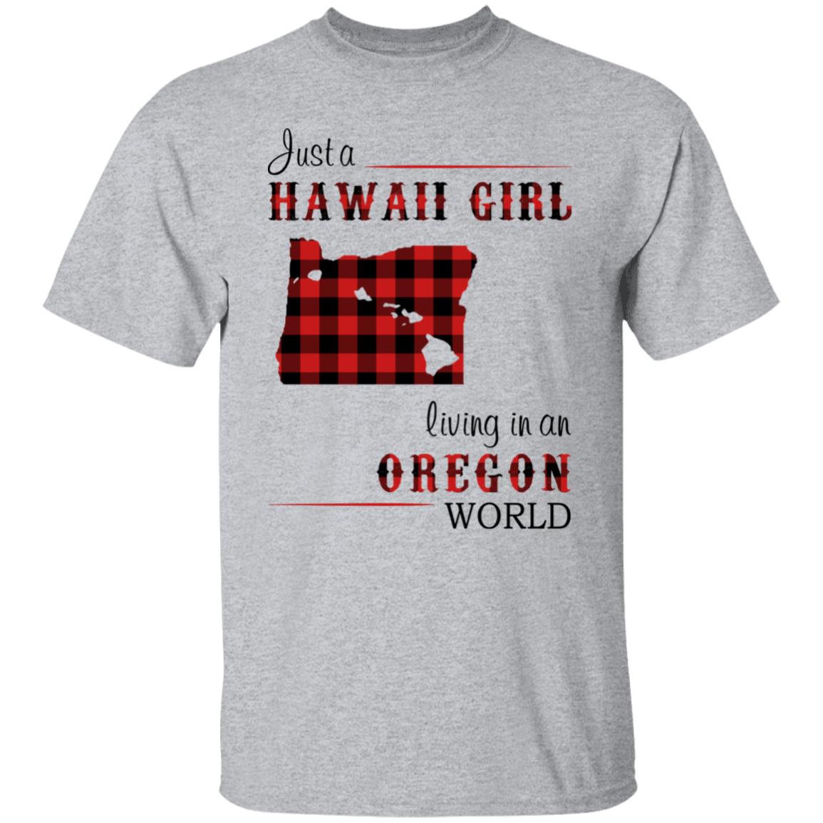 Just A Hawaii Girl Living In An Oregon World T-shirt - T-shirt Teezalo