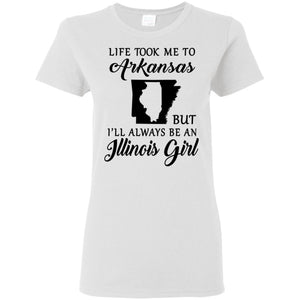 Life Took Me To Arkansas Always Be An Illinois Girl T-shirt - T-shirt Teezalo