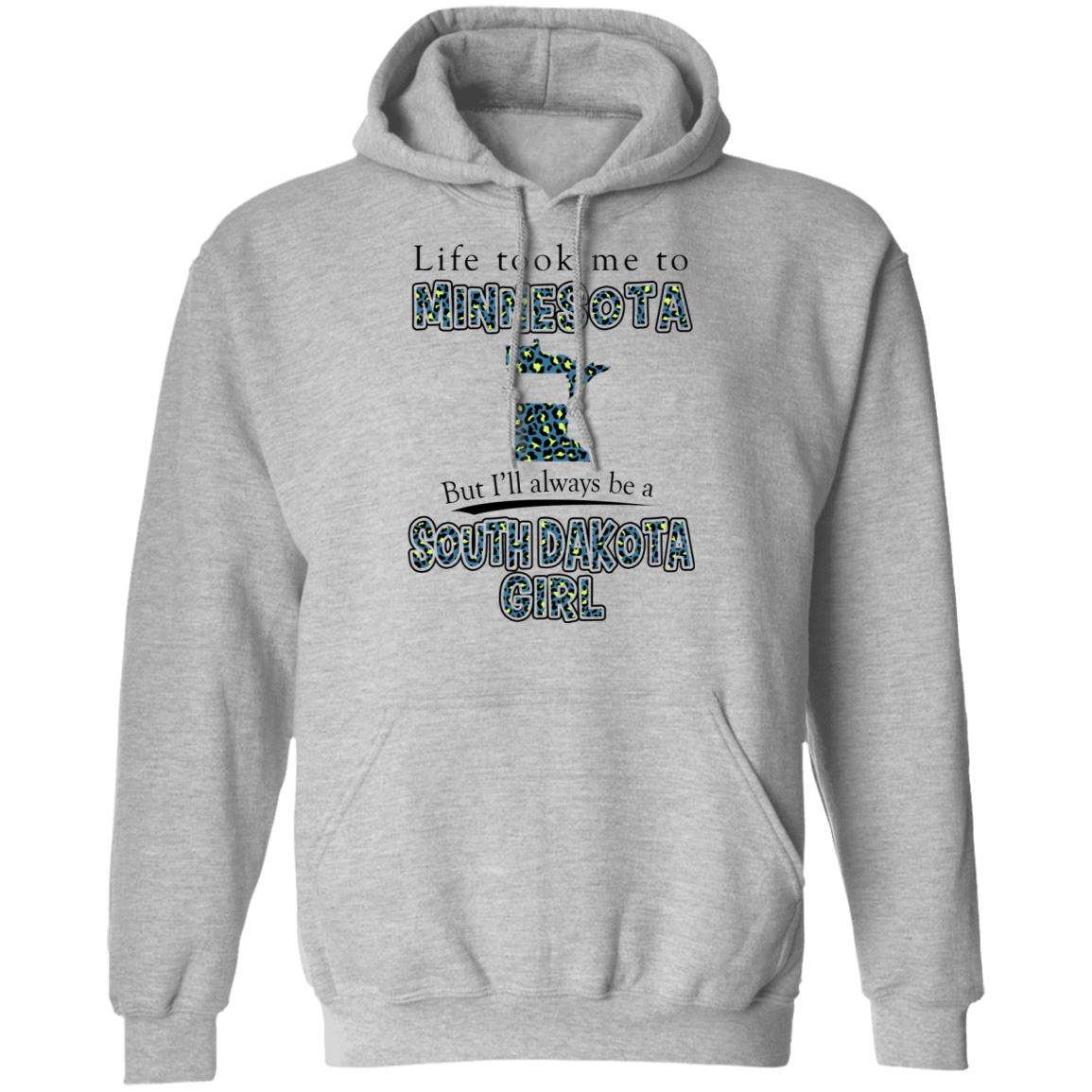 Life Took To Minnesota But Always Be A South Dakota Girl T-Shirt - T-shirt Teezalo