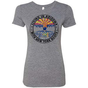 Living In Arizona With New York Roots T-Shirt - T-shirt Teezalo