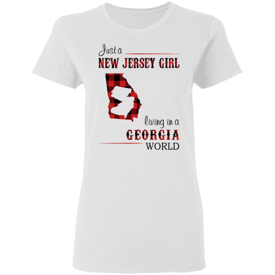 Just A New Jersey Girl Living In A Georgia World T-Shirt - T-shirt Teezalo