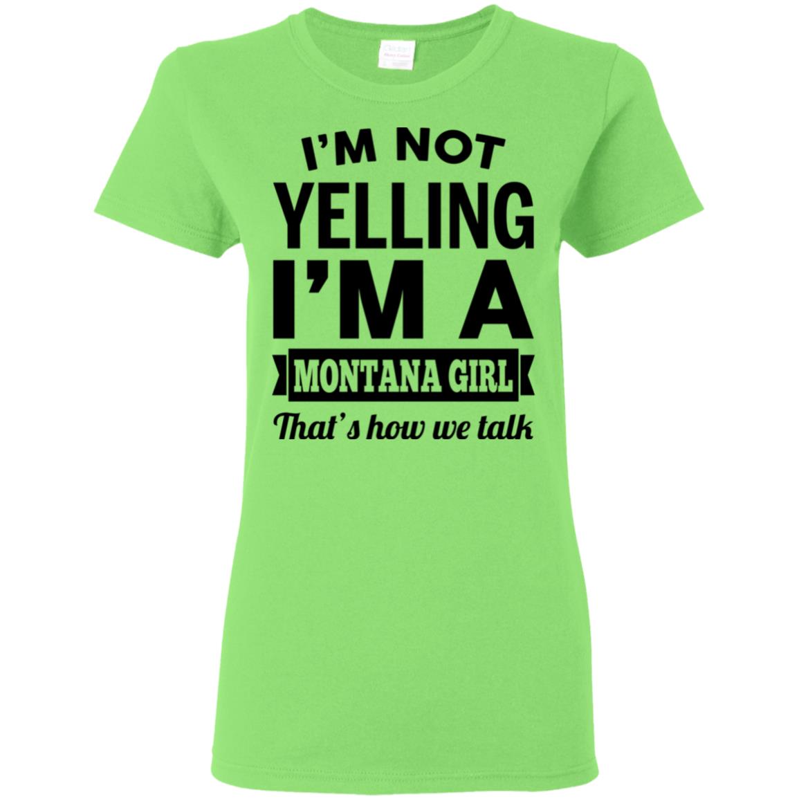 I'm Not Yelling I'm A Montana Girl That's How We Talk Hoodie - Hoodie Teezalo