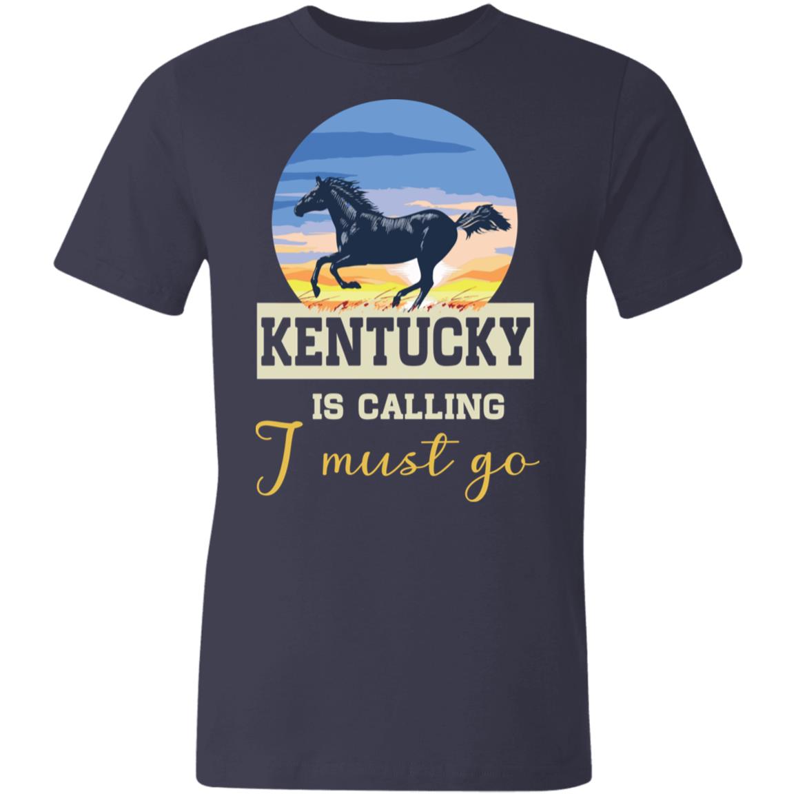 Kentucky Is Calling And I Must Go T-Shirt - T-shirt Teezalo
