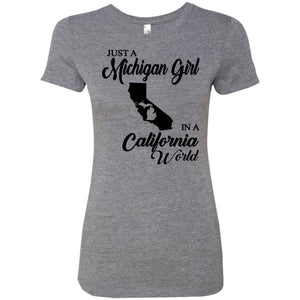 Just A Michigan Girl In A California World T-Shirt - T-shirt Teezalo