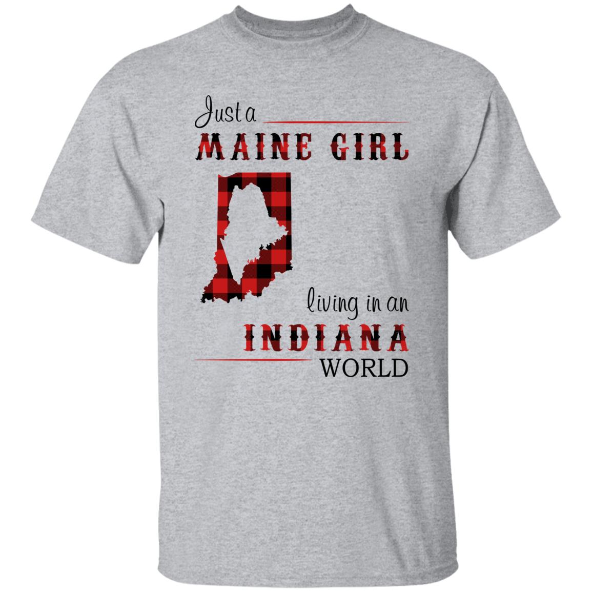 Just A Maine Girl Living In An Indiana World T-Shirt - T-shirt Teezalo