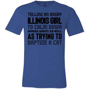 Telling An Angry Illinois Girl To Calm Down T-shirt - T-shirt Teezalo