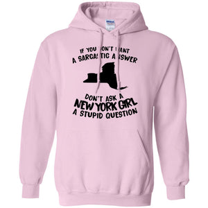 Don't Asked A New York Girl A Stupid Question Hoodie - Hoodie Teezalo