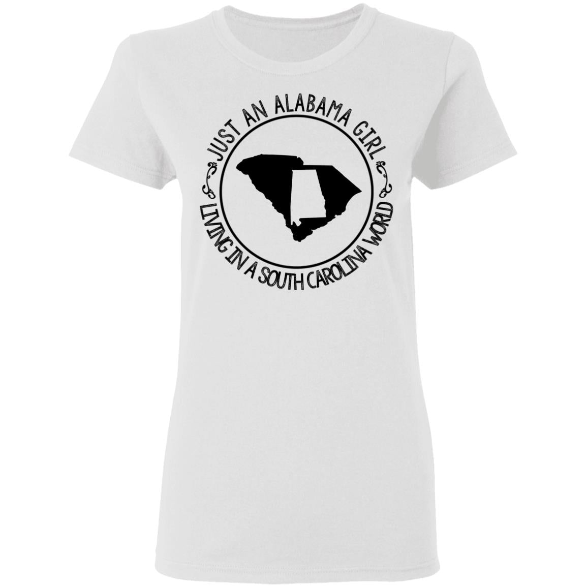 Alabama Girl Living In South Carolina World T-Shirt - T-shirt Teezalo