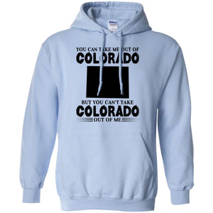 You Cant Take Colorado Out Of Me T-Shirt - T-shirt Teezalo