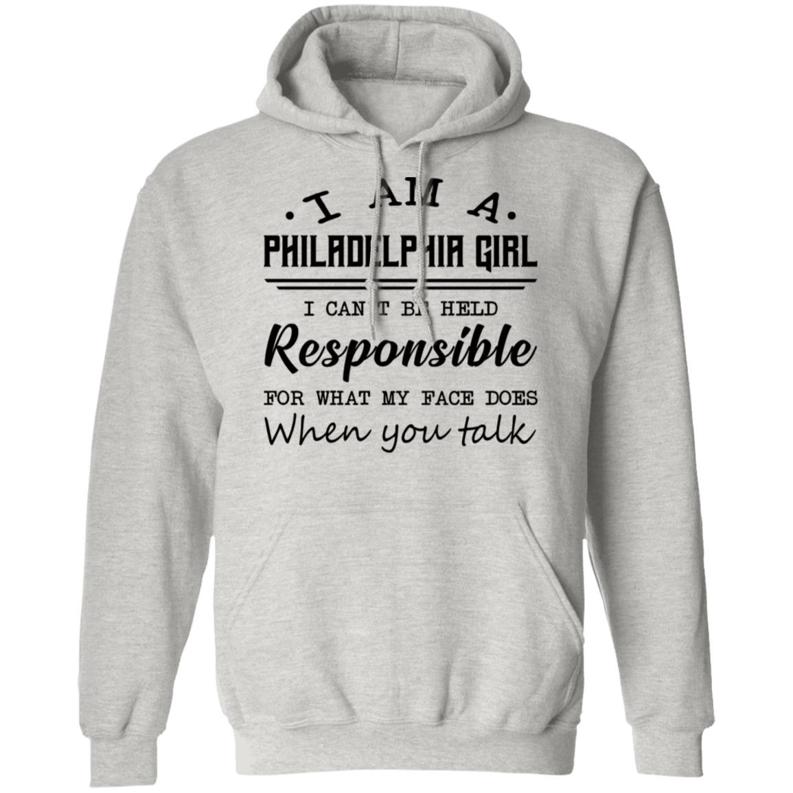 Philadelphia Girl Responsible For What My Face Does T-Shirt - T-shirt Teezalo