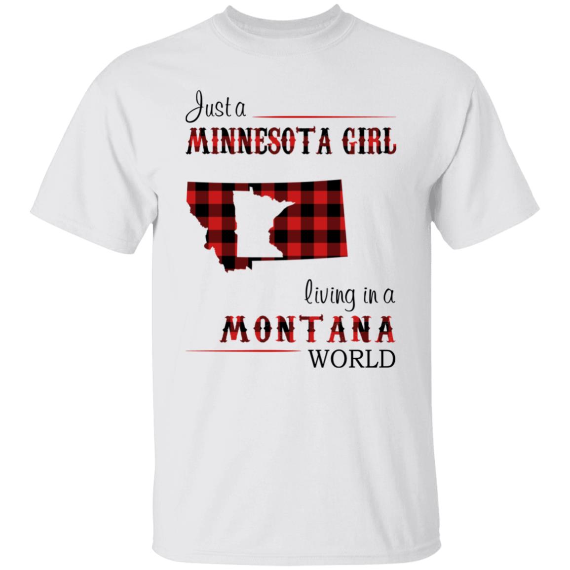 Just A Minnesota Girl Living In A Montana World T Shirt - T-shirt Teezalo