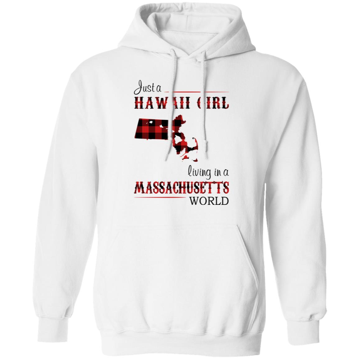 Just A Hawaii Girl Living In A Massachusetts World T-Shirt - T-shirt Teezalo