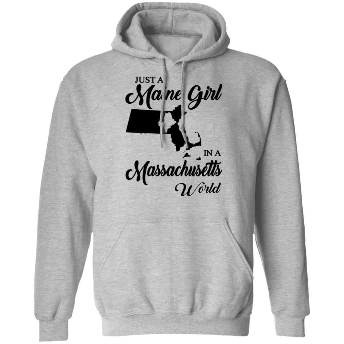 Just A Maine Girl In A Massachusetts World T-Shirt - T-shirt Teezalo