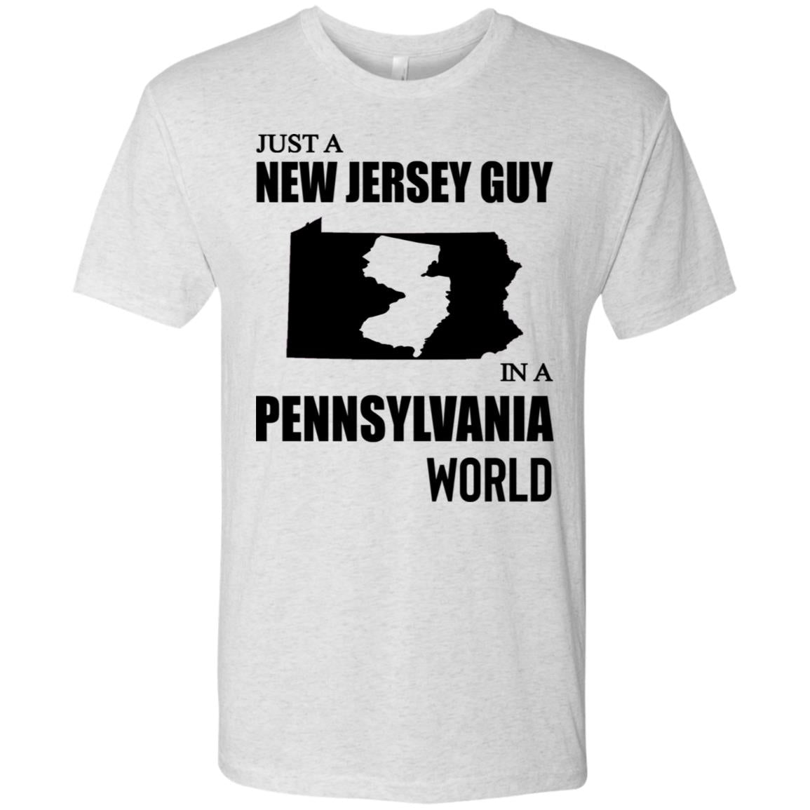 Just A New Jersey Guy In A Pennsylvania World T-Shirt - T-shirt Teezalo
