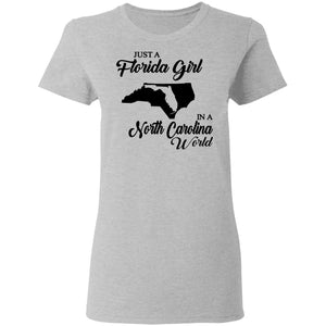 Just A Florida Girl In A North Carolina World T-Shirt - T-Shirt Teezalo