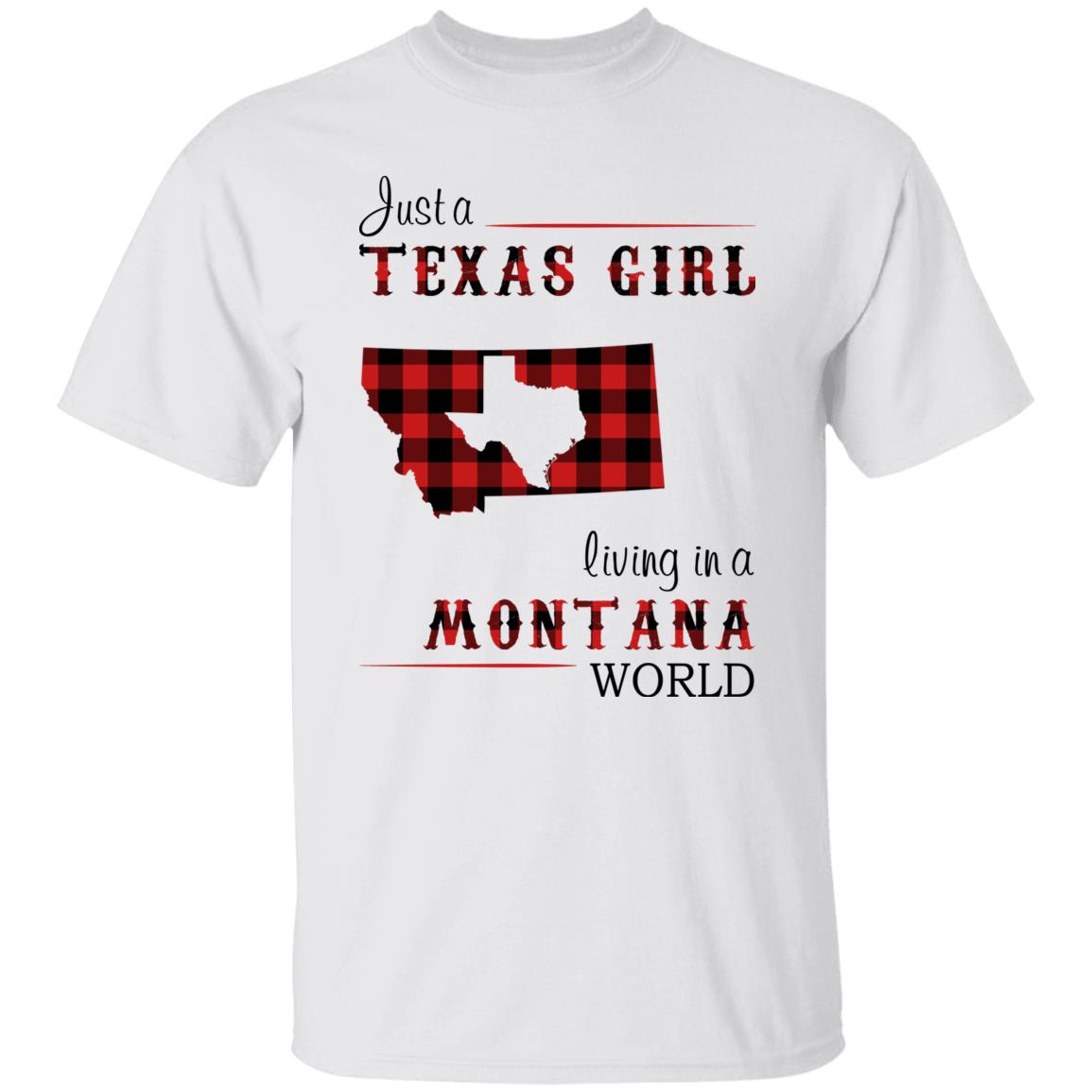 Just A Texas Girl Living In A Montana World  T- Shirt - T-shirt Teezalo