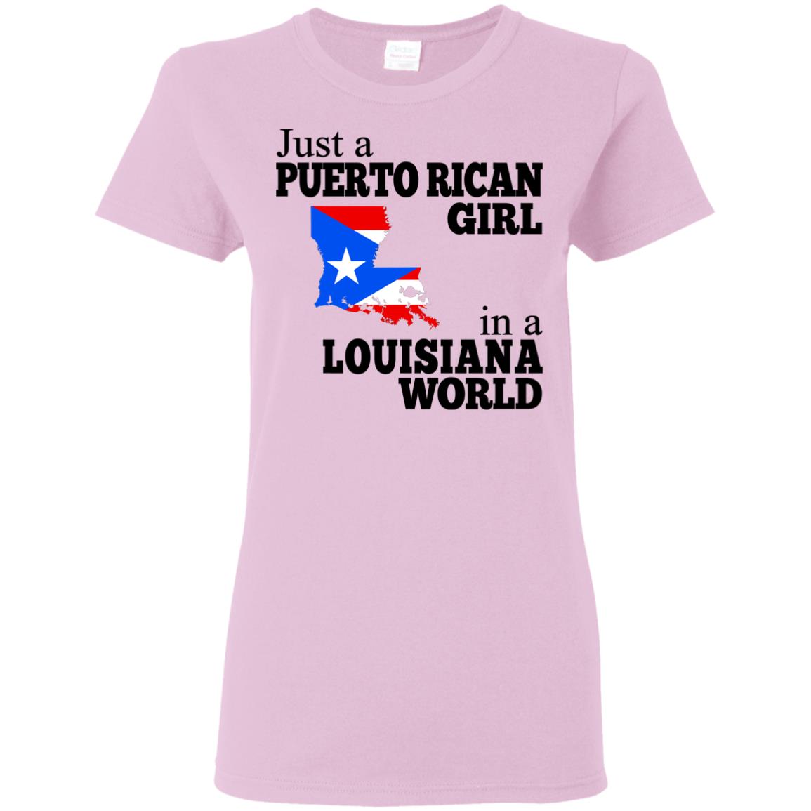 Just A Puerto Rican Girl In A Louisiana World T Shirt - T-shirt Teezalo