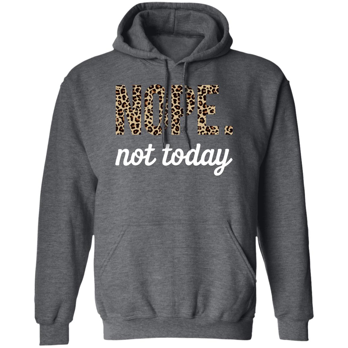 No Nope Today Funny T-Shirt - T-shirt Teezalo