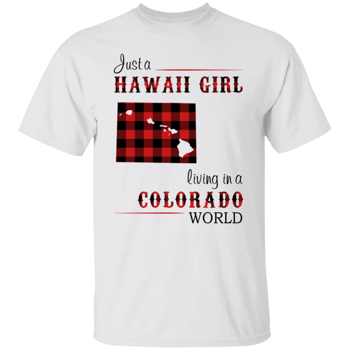 Just A Hawaii Girl Living In A Colorado World T-shirt - T-shirt Teezalo