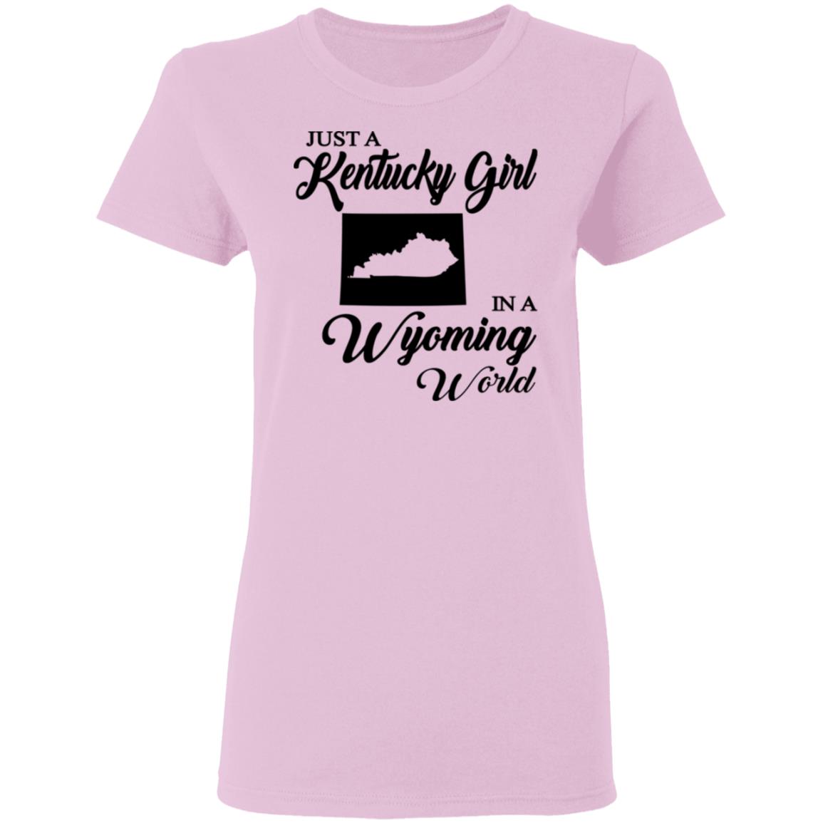 Just A Kentucky Girl In A Wyoming World T-Shirt - T-shirt Teezalo