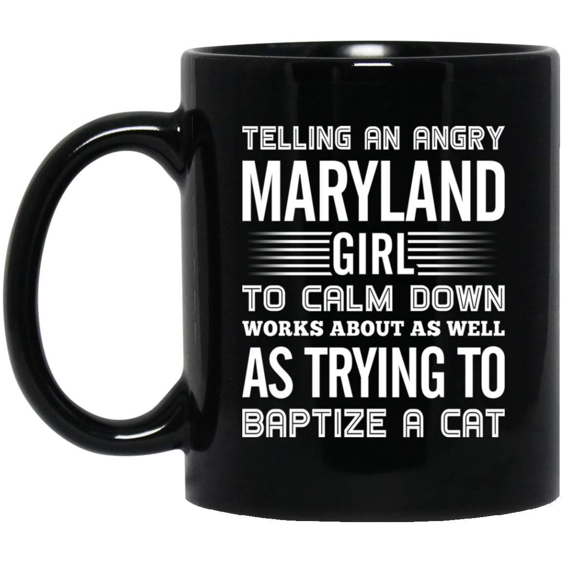 Telling An Angry Maryland Girl To Calm Down Mug - Mug Teezalo