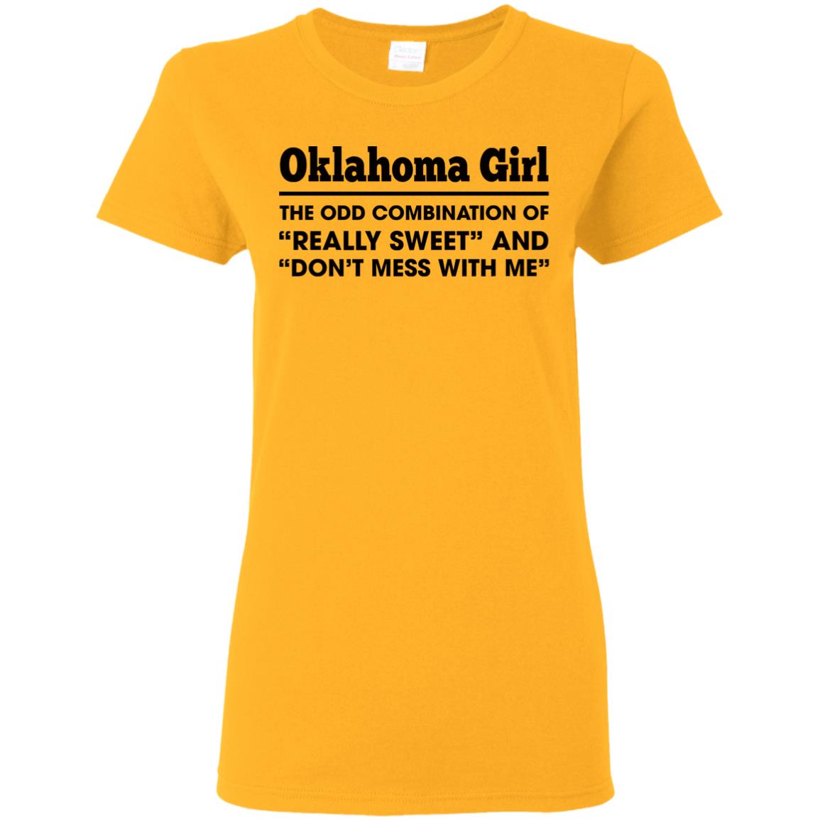 Oklahoma Girl The Odd Combination Of Really Sweet T Shirt - T-shirt Teezalo