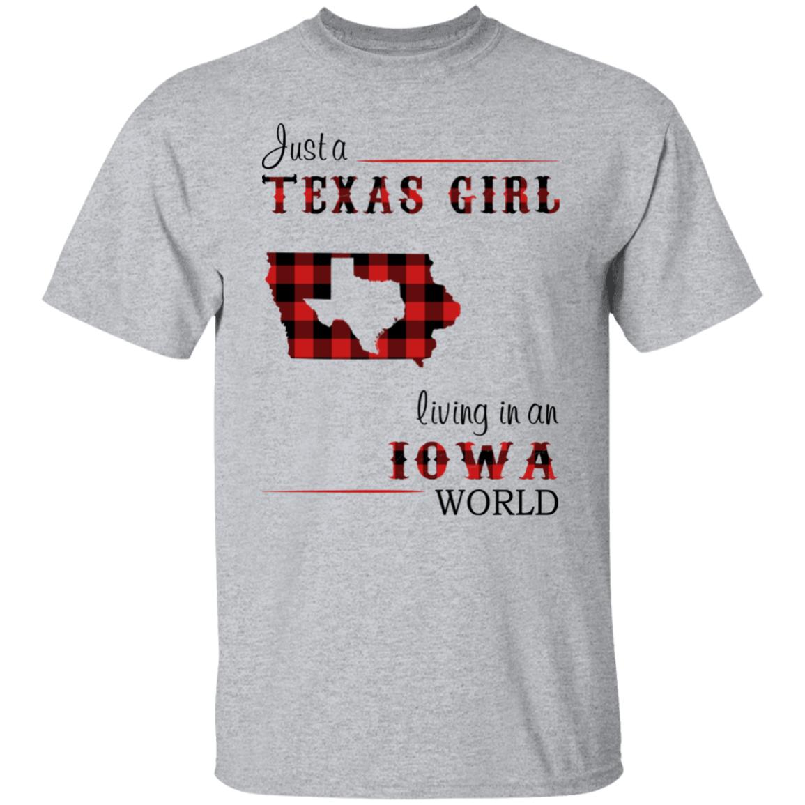 Just A Texas Girl Living In An Iowa World T- Shirt - T-shirt Teezalo