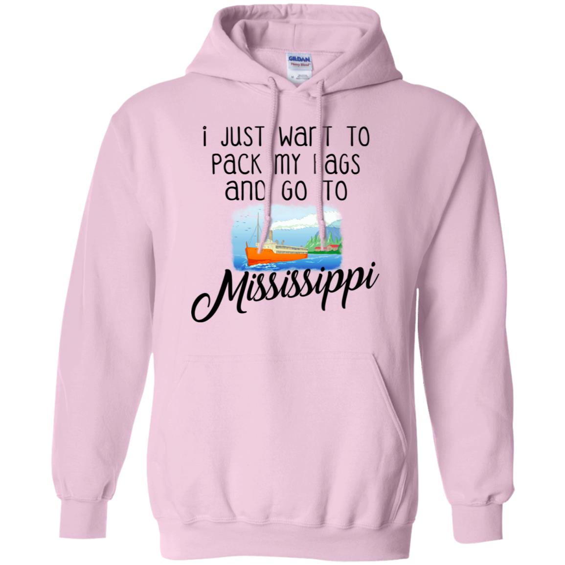 I Just Want To Pack My Bags And Go To Mississippi Hoodie - Hoodie Teezalo