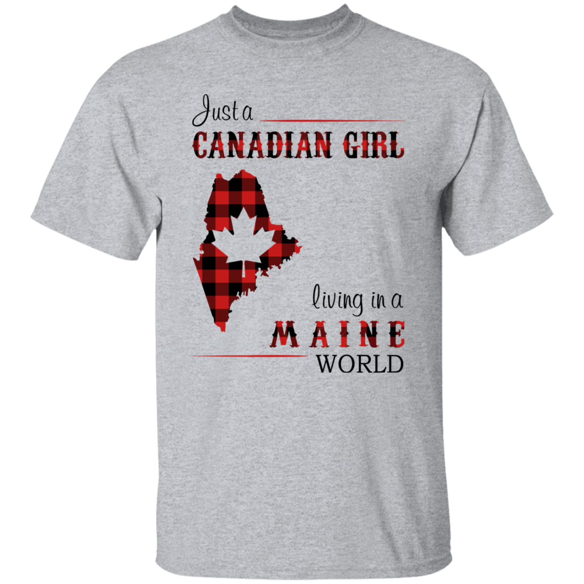 Just A Canadian Girl Living In A Maine World T-Shirt - T-shirt Teezalo