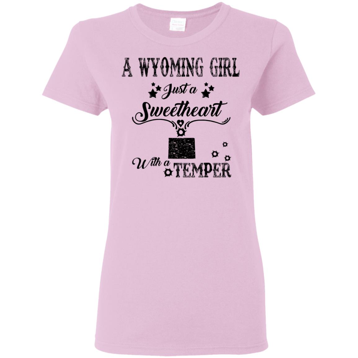 Wyoming Girl Just A Sweetheart With A Temper T-Shirt - T-shirt Teezalo