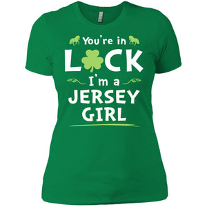 You're In Luck I'm A Jersey Girl T-Shirt - T-shirt Teezalo