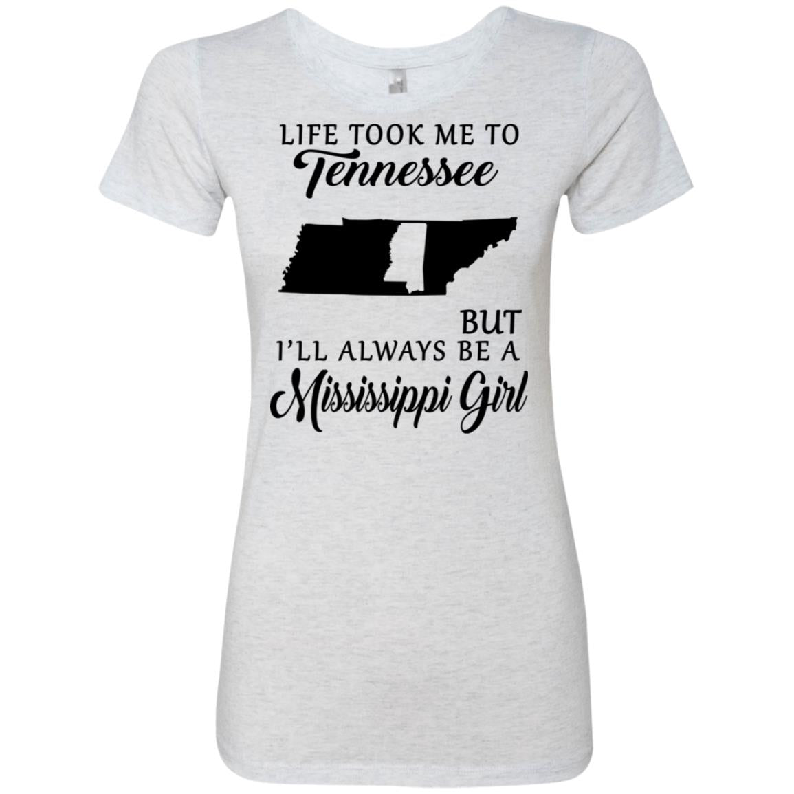 Mississippi Girl Life Took Me To Tennessee T-Shirt - T-shirt Teezalo